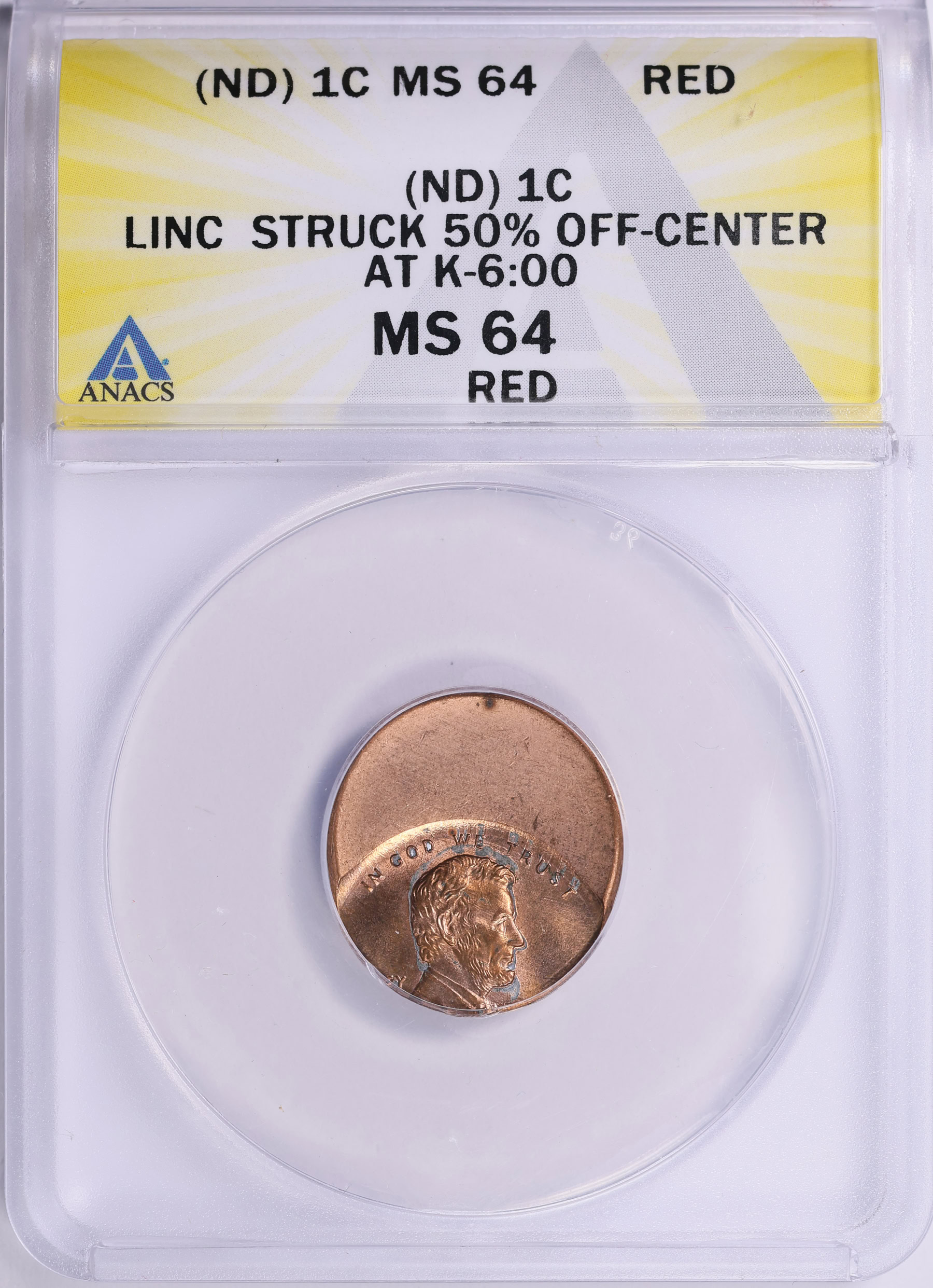 Mint Error (ND) Lincoln Cent Struck 50% Off-Center at K-6:00 ANACS