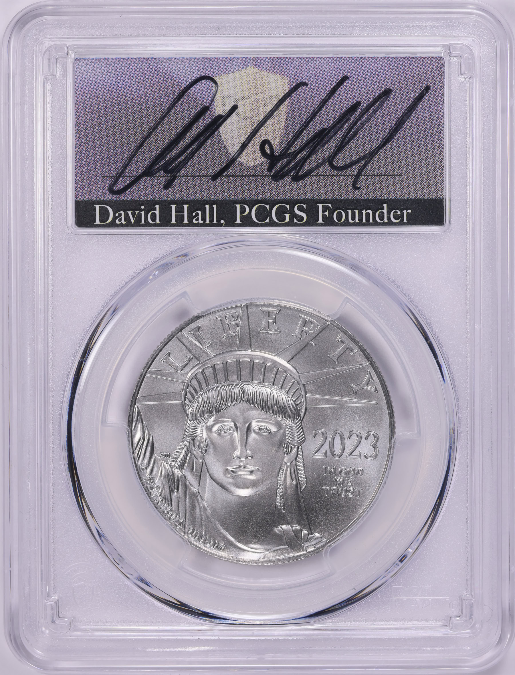2023 $100 One-Ounce Platinum American Eagle Statue of Liberty First Day of  Issue PCGS MS-70 (David Hall Signed Label) | PCGS Cert #47843225 |  GreatCollections Coin Auctions Item #2022800