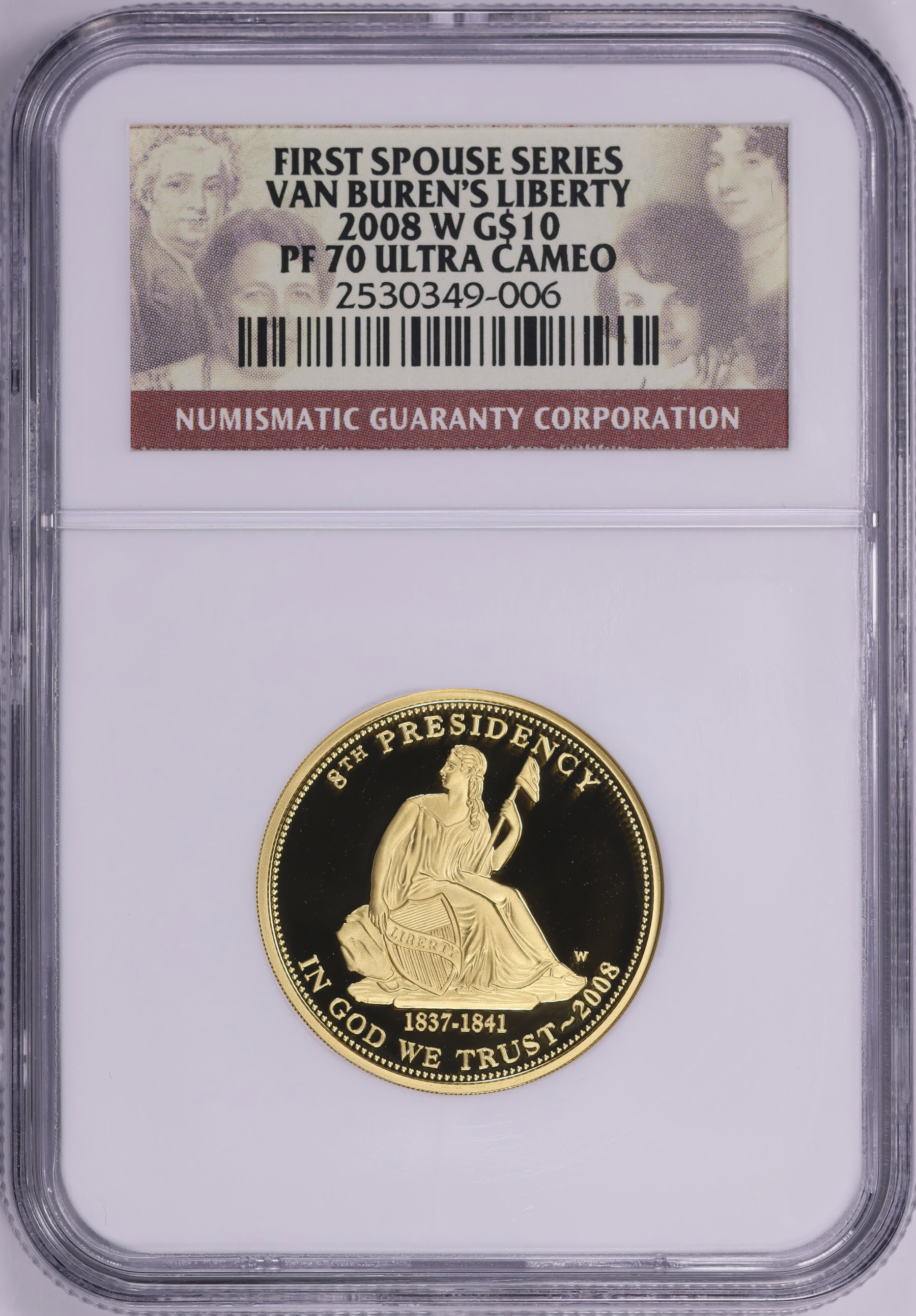 Libertu Coin Steve Rvan 2008-W First Spouse $10 Gold Van Buren Liberty NGC Proof-70 UC (Item ...