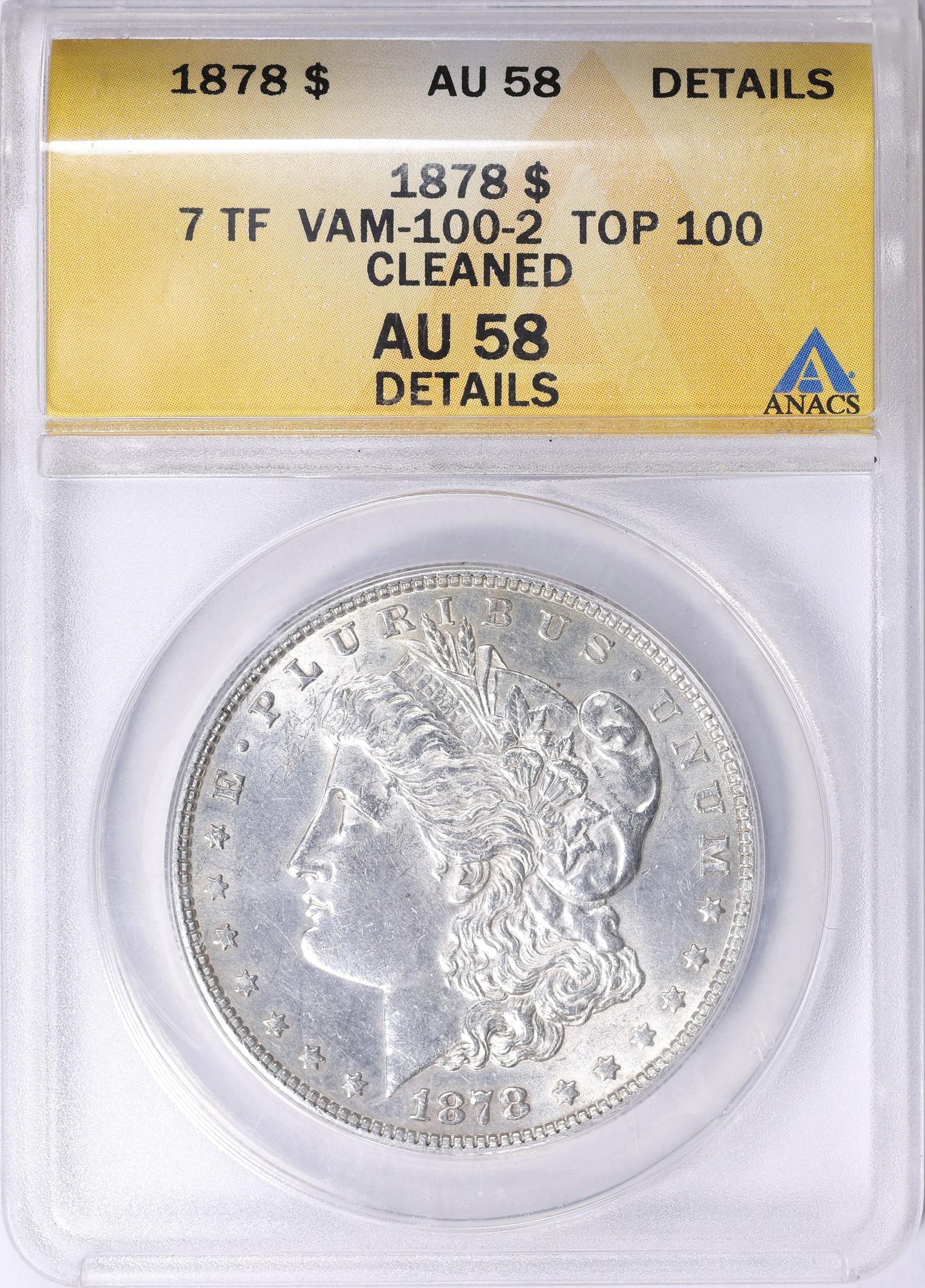 1878 7TF Morgan Silver Dollar VAM-100-2 *Top 100* ANACS AU-58
