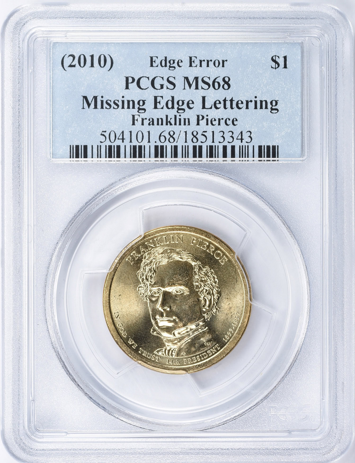 Mint Error (2010) $1 Presidential Dollar Franklin Pierce Missing Mint Error (2010) $1 Presidential Dollar Franklin Pierce Missing