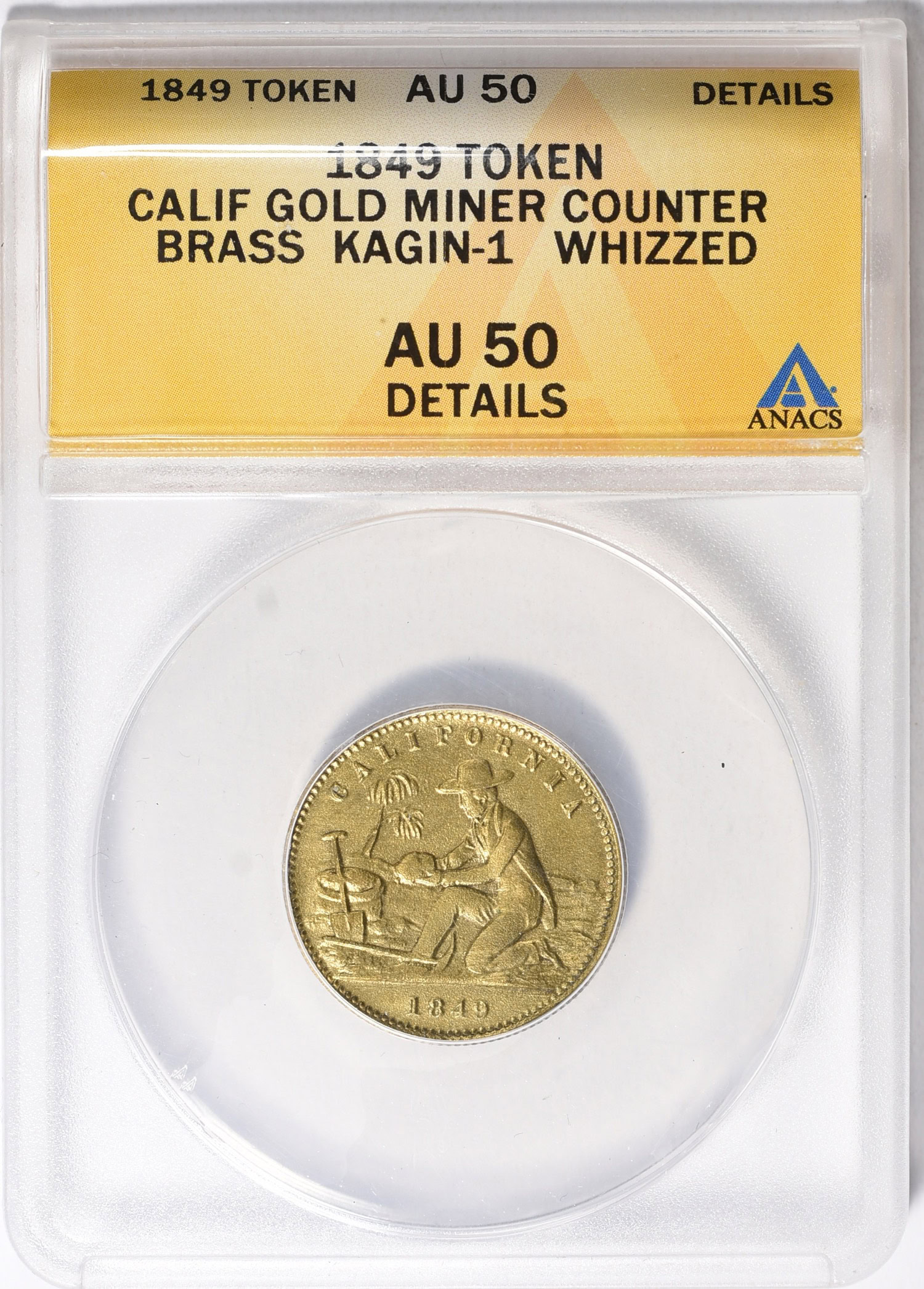 1849 California Gold Miner Counter Brass Token Kagin-1 ANACS AU-50