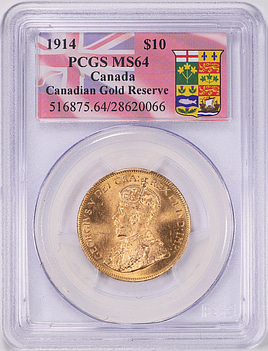 Canada 1914 Gold $10 KGV KM-27 PCGS MS-64 (AGW = 0.4838 Oz.) (Ex