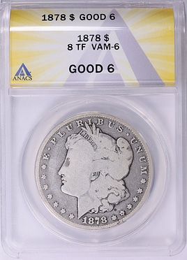 1878 8TF Morgan Silver Dollar VAM-6 ANACS G-06 (Item 2009120