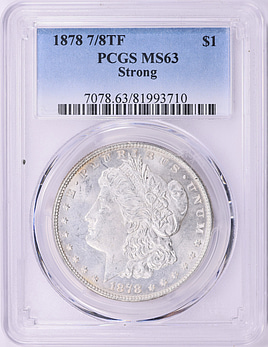 1878 7/8TF Morgan Silver Dollar Strong PCGS MS-63 (Item 2193022