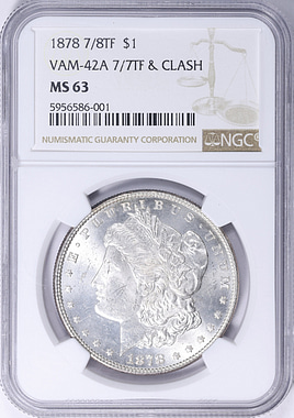1878 7/8TF Morgan Silver Dollar 7/7TF and Clash VAM-42A NGC MS-63